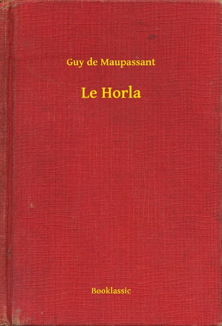 Le Horla - Guy de Maupassant