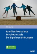 Cover-Bild zum Titel 'Familienfokussierte Psychotherapie bei Bipolaren Störungen' von 'David Miklowitz, Lydia Zönnchen, Thomas Stamm, Lene-Marie Sondergeld'