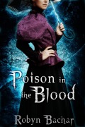 Cover-Bild zum Titel 'Poison in the Blood' von 'Robyn Bachar'