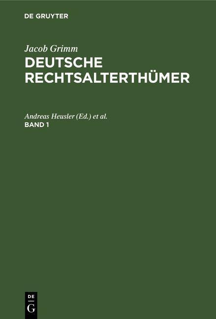 Jacob Grimm: Deutsche Rechtsalterthümer. Band 1 - 