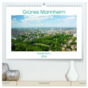 Cover-Bild zum Titel 'Grünes Mannheim (hochwertiger Premium Wandkalender 2026 DIN A2 quer), Kunstdruck in Hochglanz' von 'Günter Ruhm'