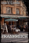 Cover-Bild zum Titel 'Frankreich - Ein Reisebegleiter' von 'Elias J. Connor'