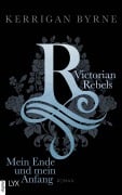 Cover-Bild zum Titel 'Victorian Rebels - Mein Ende und mein Anfang' von 'Kerrigan Byrne'