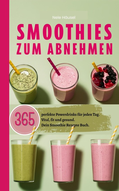 Smoothies zum Abnehmen - Häusel Nele