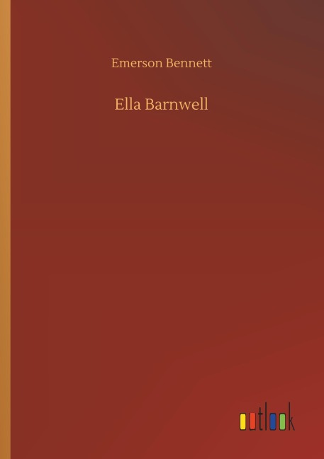 Ella Barnwell - Emerson Bennett