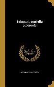 Cover-Bild zum Titel 'I zingani; storiella piacevole' von 'Antonio Piazza'