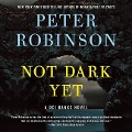 Cover-Bild zum Titel 'Not Dark Yet Lib/E: A DCI Banks Novel' von 'Peter Robinson'