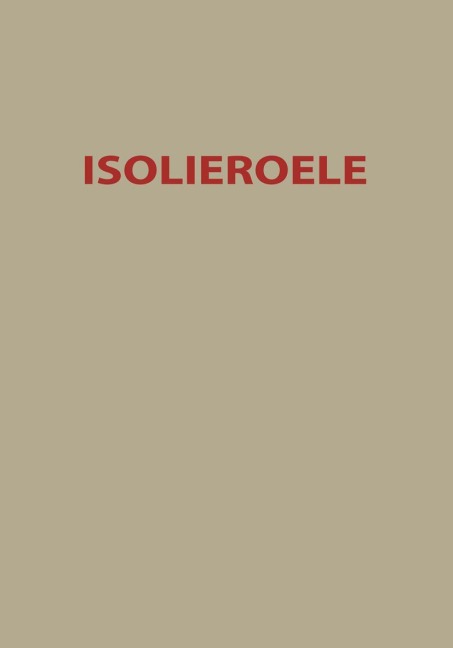 Isolieroele - O. Alber, W. Hoesch, B. Anderson, A. Baader, F. Evers
