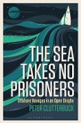 Cover-Bild zum Titel 'The Sea Takes No Prisoners' von 'Peter Clutterbuck'