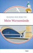 Cover-Bild zum Titel 'Mein Warnemünde' von 'Hanno Hochmuth'