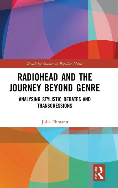 Radiohead and the Journey Beyond Genre - Julia Ehmann