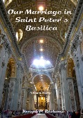 Cover-Bild zum Titel 'Our Marriage in Saint Peter's Basilica' von 'Joseph P. Badame'