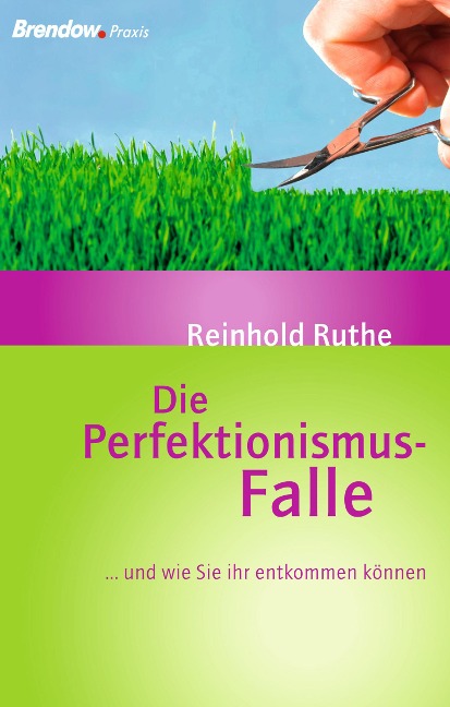Die Perfektionismus-Falle - Reinhold Ruthe