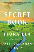 Cover-Bild zum Titel 'The Secret Book of Flora Lea' von 'Patti Callahan Henry'