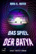 Cover-Bild zum Titel 'DAS SPIEL DER BATYA' von 'Nova K. Mayer'