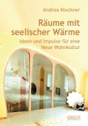 Cover-Bild zum Titel 'RÄUME MIT SEELISCHER WÄRME' von 'Andrea Kluckner'