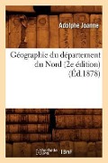 Cover-Bild zum Titel 'Géographie Du Département Du Nord (2e Édition) (Éd.1878)' von 'Adolphe Joanne'