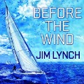 Cover-Bild zum Titel 'Before the Wind Lib/E' von 'Jim Lynch'