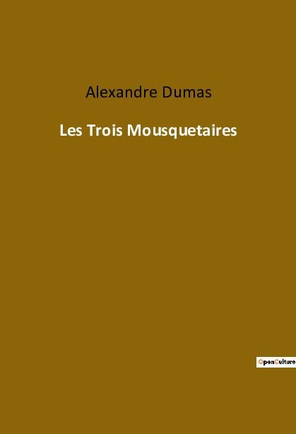 Les Trois Mousquetaires - Alexandre Dumas