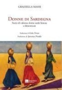 Cover-Bild zum Titel 'Donne di Sardegna. Storie di valorose donne sarde famose o dimenticate' von 'Graziella Massi'