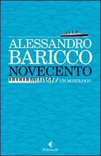 Novecento. Un monologo - Alessandro Baricco