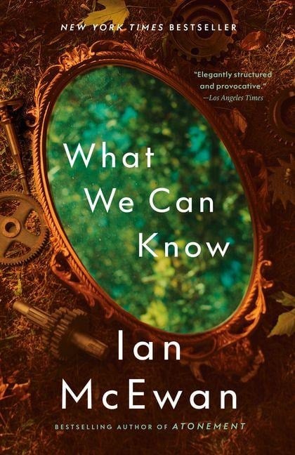 What We Can Know - Ian McEwan