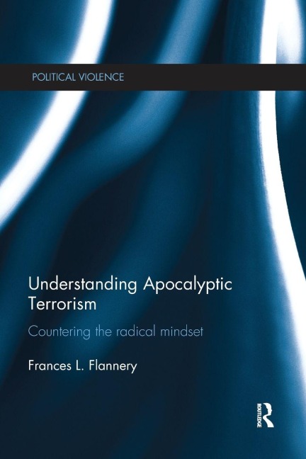 Understanding Apocalyptic Terrorism - Frances L. Flannery