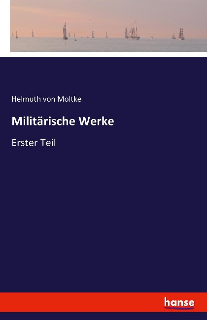Militärische Werke - Helmuth Von Moltke