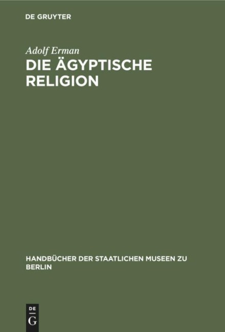 Die ägyptische Religion - Adolf Erman