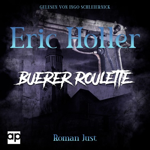 Eric Holler: Buerer Roulett - Roman Just