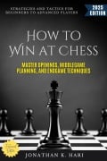Cover-Bild zum Titel 'How to Win at Chess:' von 'Jonathan K. Hari'