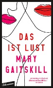 Cover-Bild zum Titel 'Das ist Lust' von 'Mary Gaitskill'