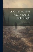 Cover-Bild zum Titel 'Le guet=apens Prussien en Belgique' von 'Godefroid Kurth'