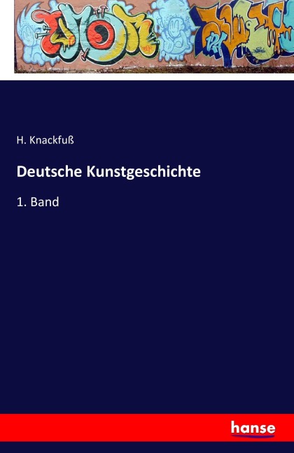 Deutsche Kunstgeschichte - H. Knackfuß