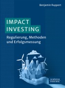 Cover-Bild zum Titel 'Impact Investing' von 'Benjamin Ruppert'