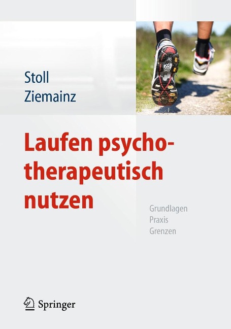 Laufen psychotherapeutisch nutzen - Oliver Stoll, Heiko Ziemainz