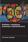 Cover-Bild zum Titel 'Kobieta i ¿wiatowy przemys¿ r¿kodzielniczy' von 'Fereshteh Khaleghi'