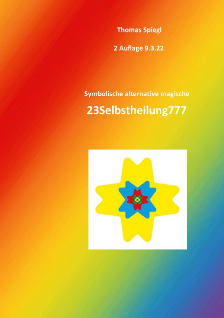 Symbolische alternative magische 23Selbstheilung777 - Thomas Spiegl, Magier ZANAS 23Liebe777