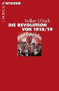 Cover-Bild zum Titel 'Die Revolution von 1918/19' von 'Volker Ullrich'