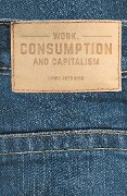 Cover-Bild zum Titel 'Work, Consumption and Capitalism' von 'Lynne Pettinger'
