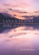 Cover-Bild zum Titel 'Lana schließt ihre Augen' von 'Sascha Hemmers'