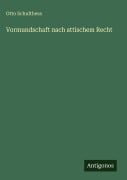 Cover-Bild zum Titel 'Vormundschaft nach attischem Recht' von 'Otto Schulthess'