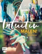 Cover-Bild zum Titel 'Intuitiv malen! Neue Kreativität' von 'Flora Bowley'