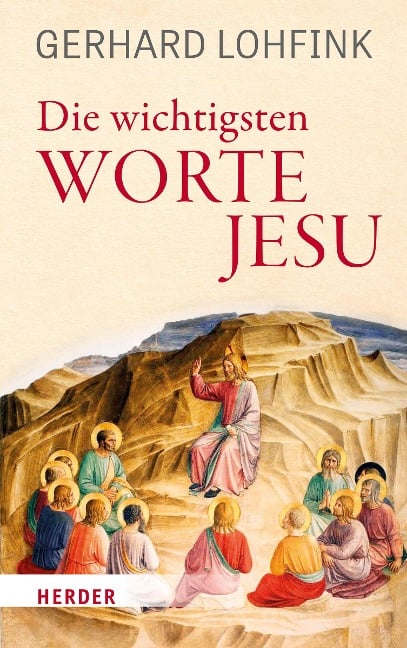 Die wichtigsten Worte Jesu - Gerhard Lohfink