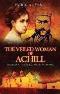 The Veiled Woman of Achill: Island Outrage & a Playboy Drama - Patricia Byrne