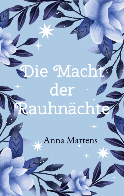 Die Macht der Rauhnächte - Anna Martens