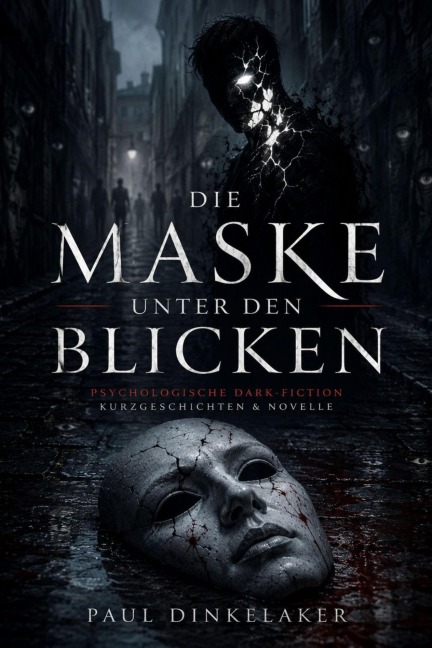 Die Maske unter den Blicken - Paul Dinkelaker