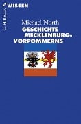 Geschichte Mecklenburg-Vorpommerns - Michael North