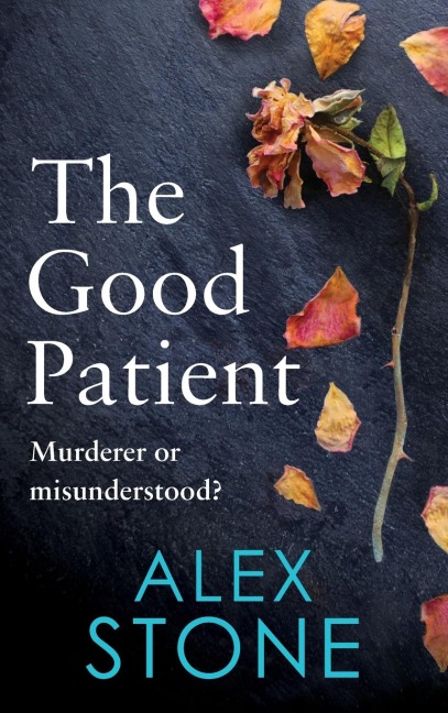 The Good Patient - Alex Stone