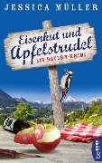 Cover-Bild zum Titel 'Eisenhut und Apfelstrudel' von 'Jessica Müller'